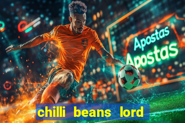 chilli beans lord of the rings